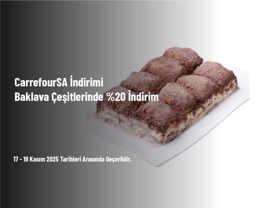 CarrefourSA İndirimi - Baklava Çeşitlerinde %20 İndirim CarrefourSA İndirimi - Baklava Çeşitlerinde %20 İndirim