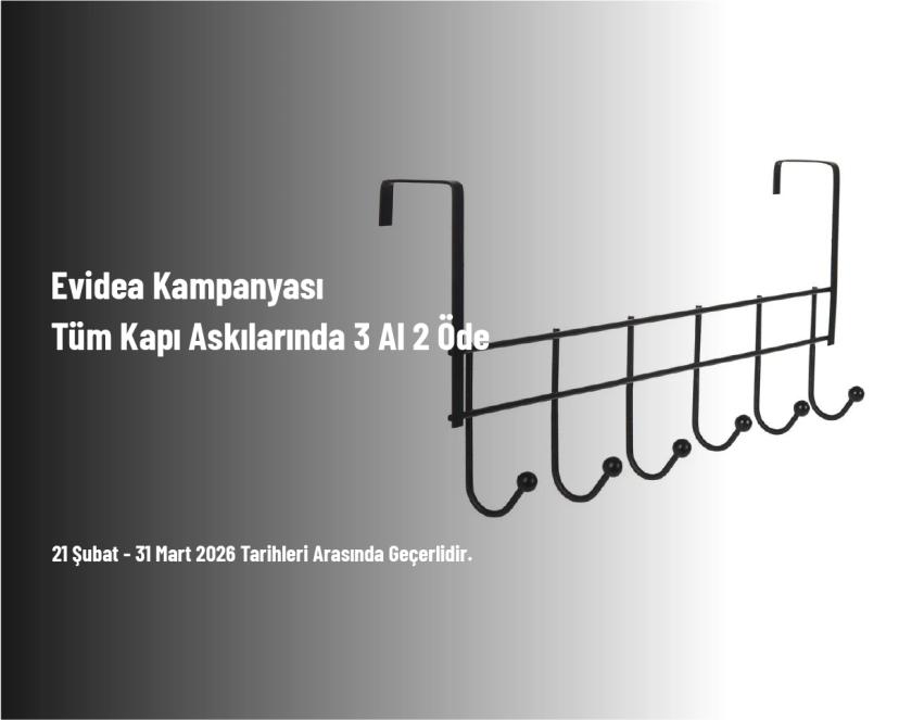 Evidea Kampanyası - Tüm Kapı Askılarında 3 Al 2 Öde Evidea Kampanyası - Tüm Kapı Askılarında 3 Al 2 Öde